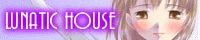 LUNATIC HOUSE